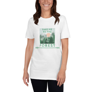 "Take Me To The Forest" Unisex Forest Lover T-Shirt