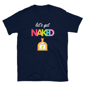 Let's get naked tequila shirt