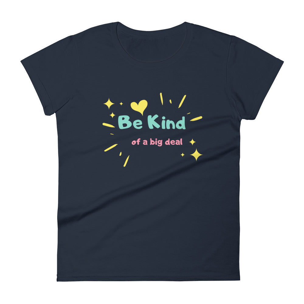 womens be kind of a big deal tshirt