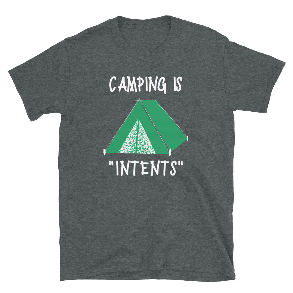 "Camping Is Intents" Unisex Intense Camping In Tents Funny Camper T-Shirt