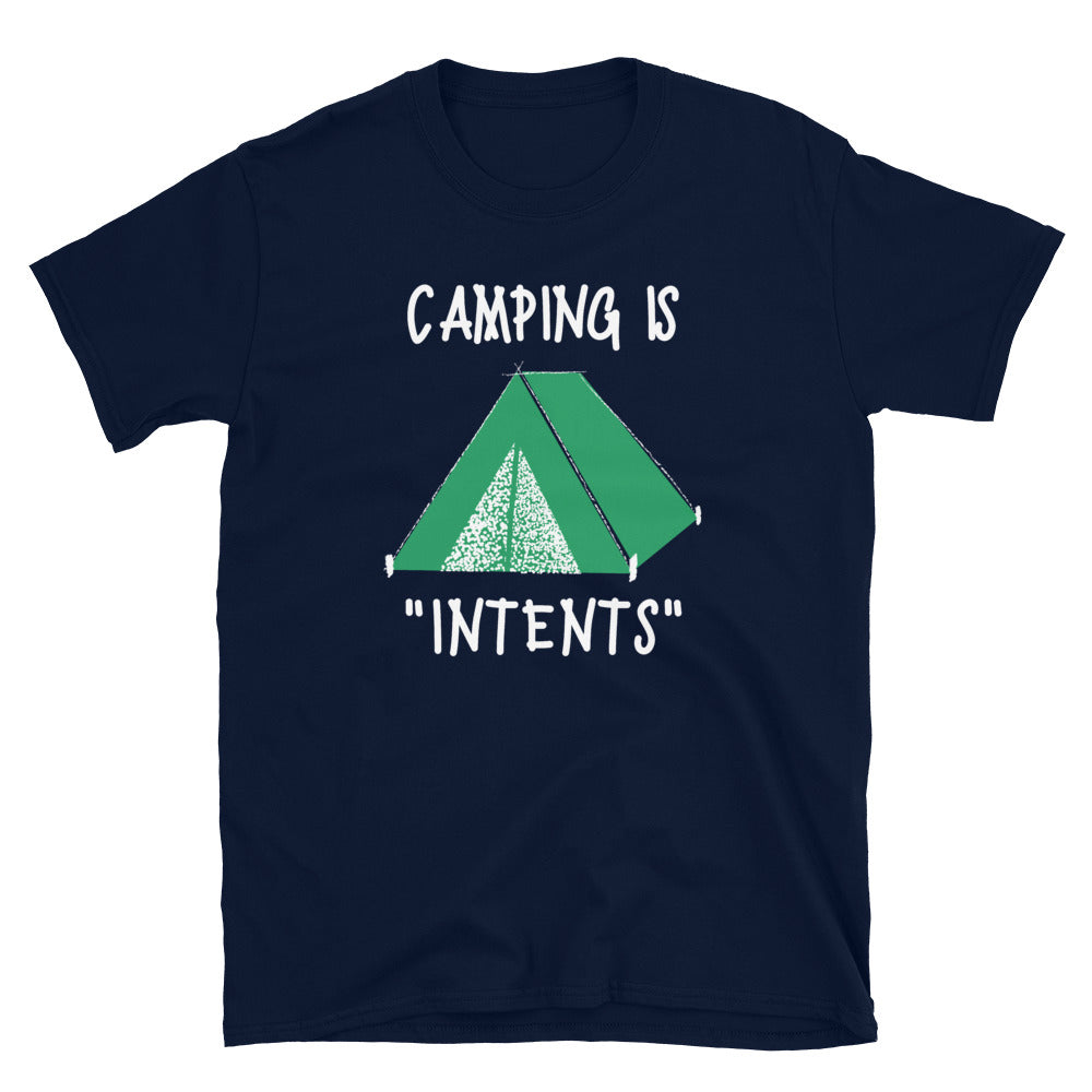 "Camping Is Intents" Unisex Intense Camping In Tents Funny Camper T-Shirt
