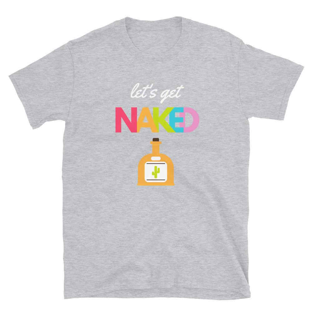 Let's get naked tequila drinking shirt