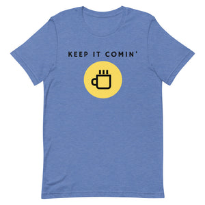 coffee keep it comin shirt