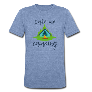 "Take Me Camping" Unisex Campfire Tri-Blend Premium Eco T-Shirt - heather Blue