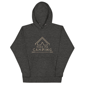 "Take Me Camping" Unisex Camping Enthusiast Premium Sweatshirt Hoodie